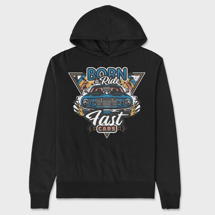 Born to Ride Fast Cars, Unisex Men's Hoodie