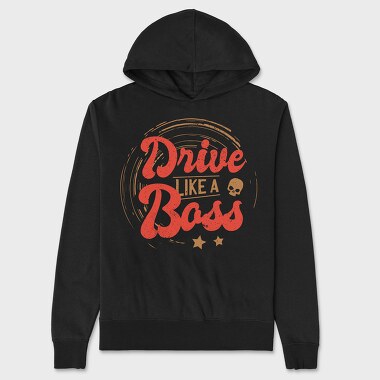 Drive Like A Boss, Unisex Men's Hoodie