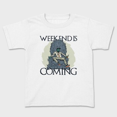 Детска Тениска, Weekend Is Coming