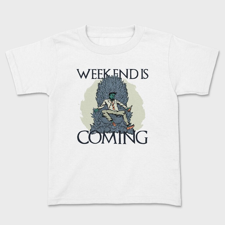 Weekend Is Coming, Kids' T-Shirt