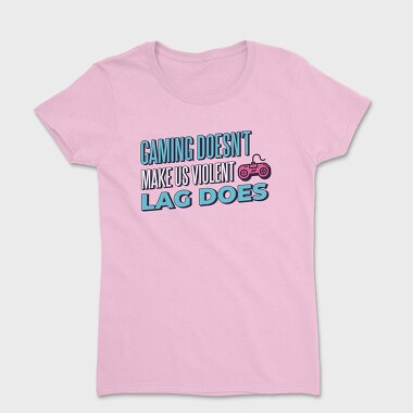 Gaming Doesn't Make Us Violent, Women's T-Shirt