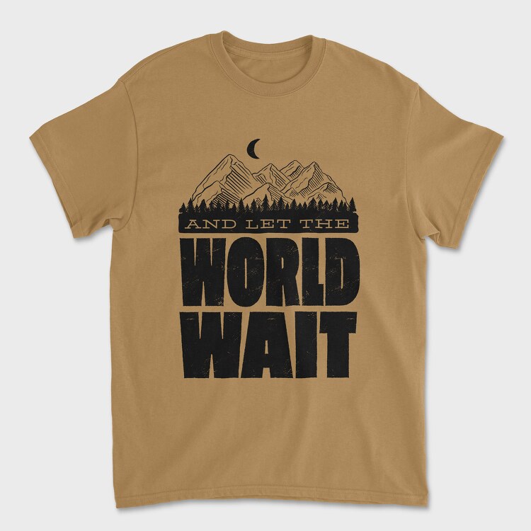 Let World Wait, Unisex Men's T-Shirt