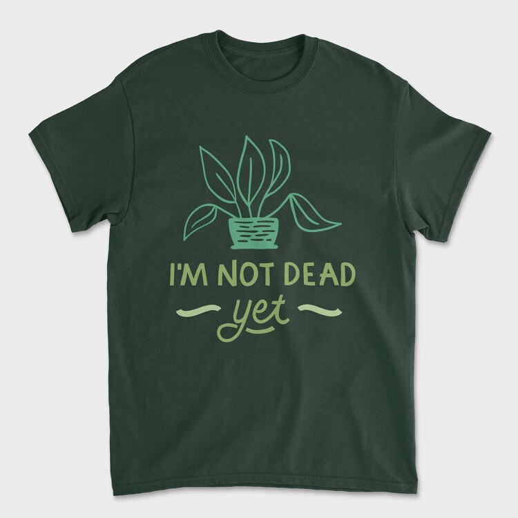 I'm Not Dead Yet, Унисекс Мъжка Тениска