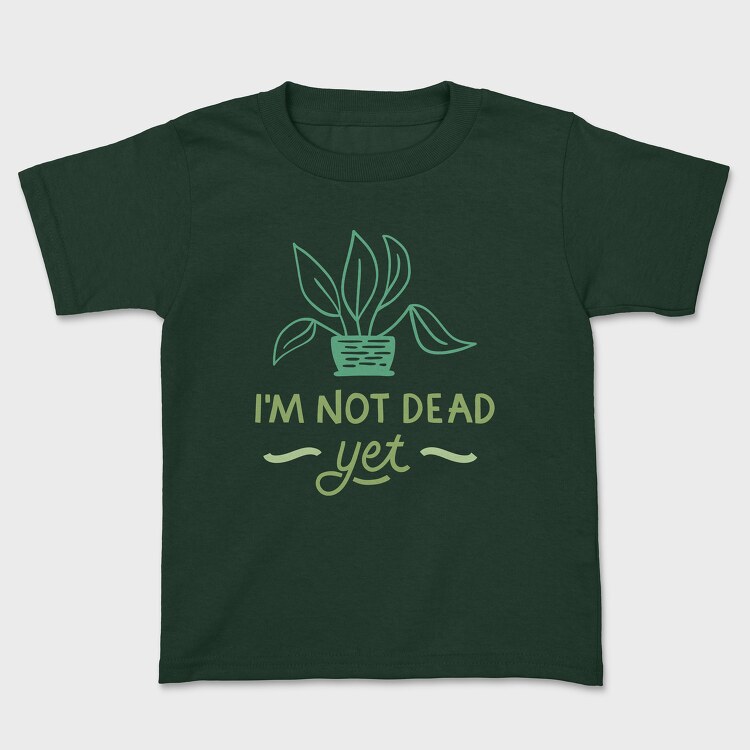 I'm Not Dead Yet, Kids' T-Shirt