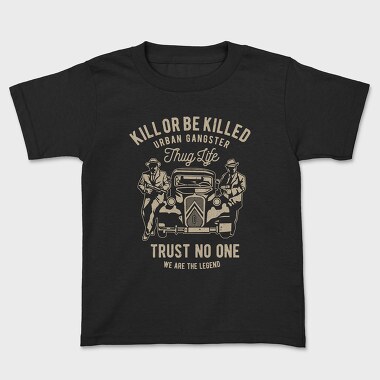Kill Or Be Killed, Kids' T-Shirt