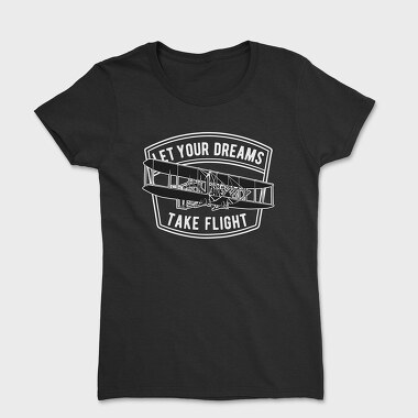 Let Your Dreams Take Flight, Women's T-Shirt