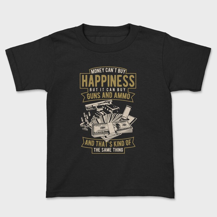Money Can'T Buy Happiness, Kids' T-Shirt