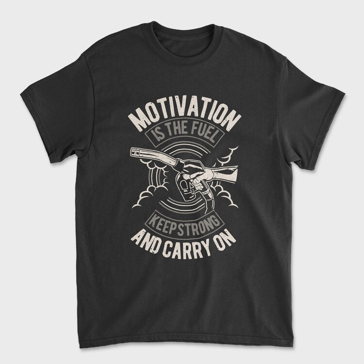 Motivation Is The Fuel, Унисекс Мъжка Тениска