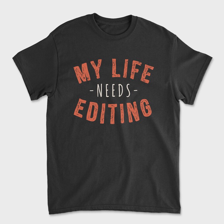 My Life Needs Editing, Unisex Men's T-Shirt