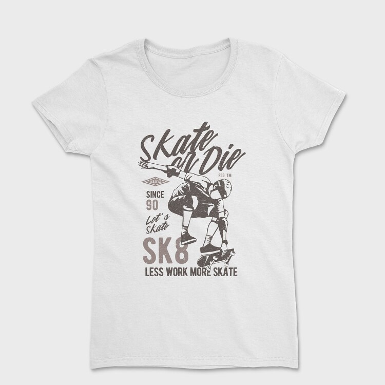 Skate Or Die, Women's T-Shirt