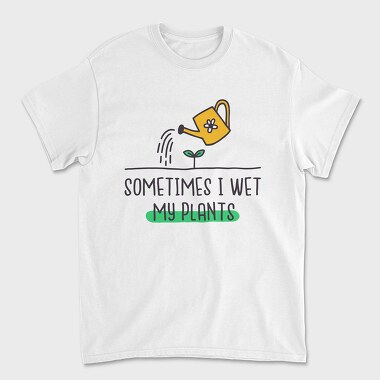 Sometimes I Wet My Plants, Unisex Men's T-Shirt