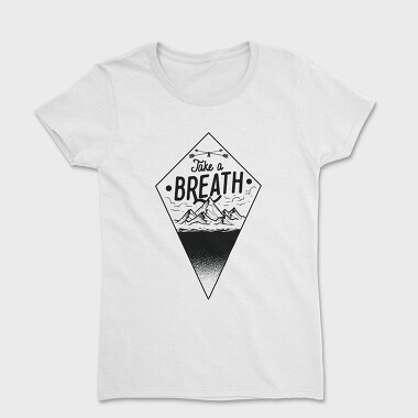 Take A Breath, Women's T-Shirt