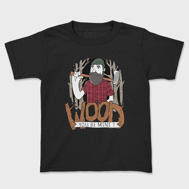 Wood You Be Mine, Детска Тениска