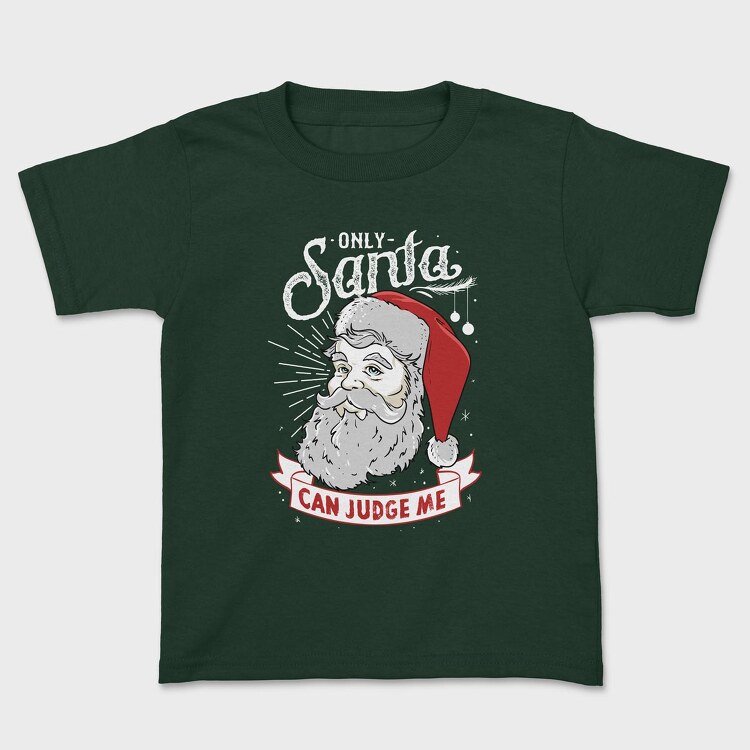 Only Santa Can Judge Me, Kids' T-Shirt