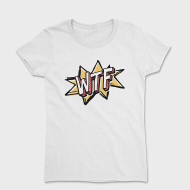 Wtf, Women's T-Shirt