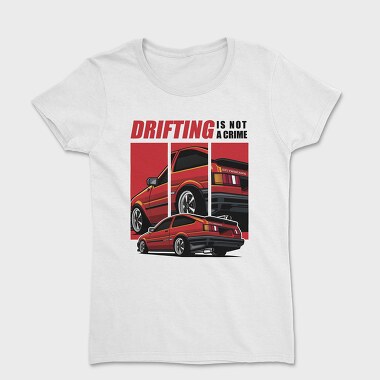 Дамска Тениска, Drifting Is Not a Crime Trunero