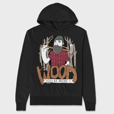 Wood You Be Mine, Unisex Men's Hoodie
