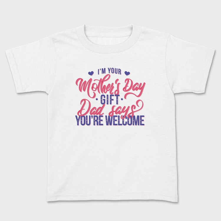 Im Your Mother Day Quote, Детска Тениска