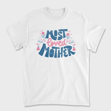 Most Loved Mother, Unisex Men's T-Shirt