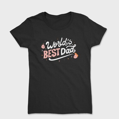 World's Best Dad, Women's T-Shirt