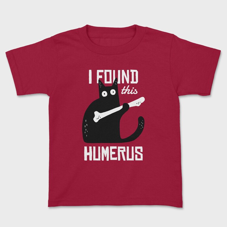 I Found This Humerus, Kids' T-Shirt