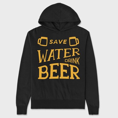 Save Water Drink Beer 2, Унисекс Мъжко Суичър