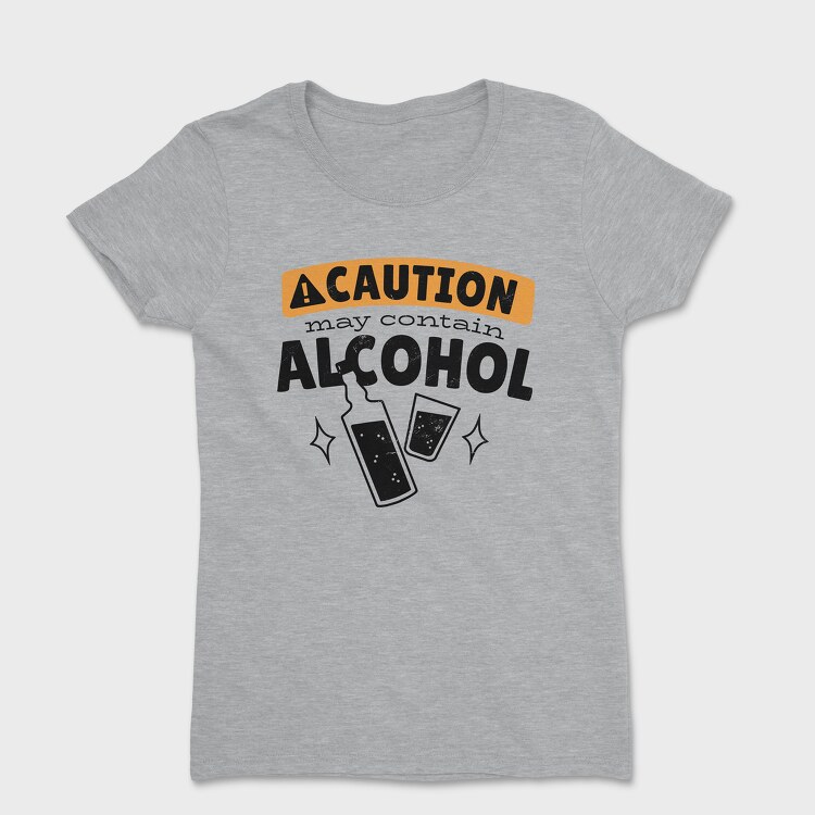 Caution May Contain Alcohol, Women's T-Shirt