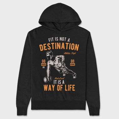 Fit Is Not A Destination, Unisex Men's Hoodie