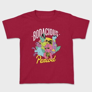 Bodacious Period, Kids' T-Shirt