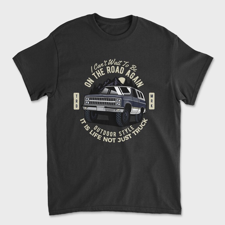 I Can T Wait to Be on the Road Again, Unisex Men's T-Shirt