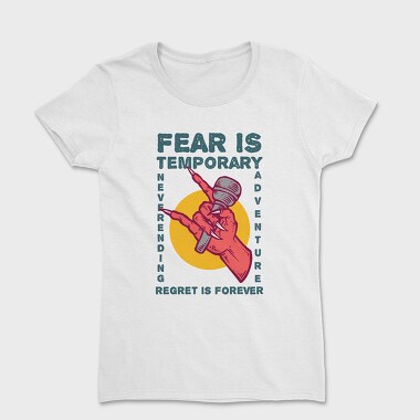 Fear is Temporary, Women's T-Shirt
