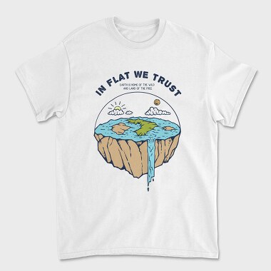 In Flat We Trust, Unisex Men's T-Shirt