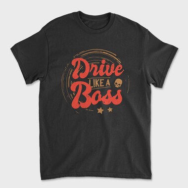 Drive Like A Boss, Unisex Men's T-Shirt