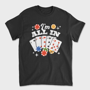 Im All In, Unisex Men's T-Shirt