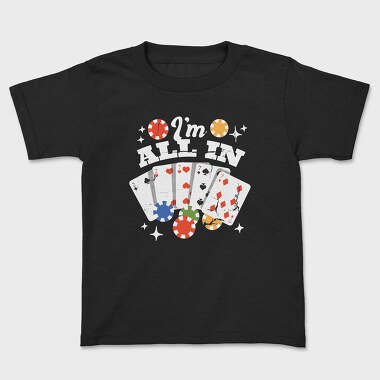 Im All In, Kids' T-Shirt