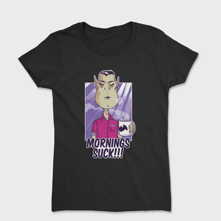 Mornings Suck Vampire, Дамска Тениска