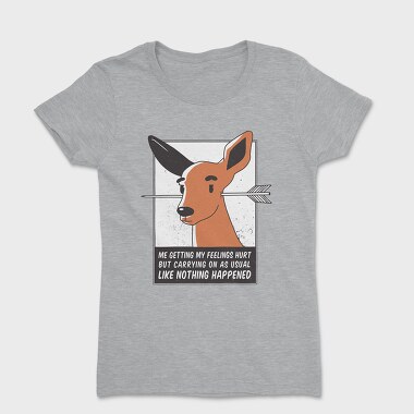 Feelings Hurt Deer, Women's T-Shirt