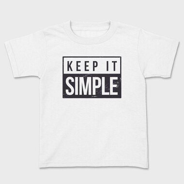 Keep It Simple, Kids' T-Shirt