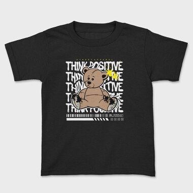 Kids' T-Shirt, Think Positive Teddy Bear