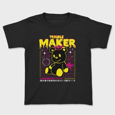 Kids' T-Shirt, Trouble Maker Teddy Bear