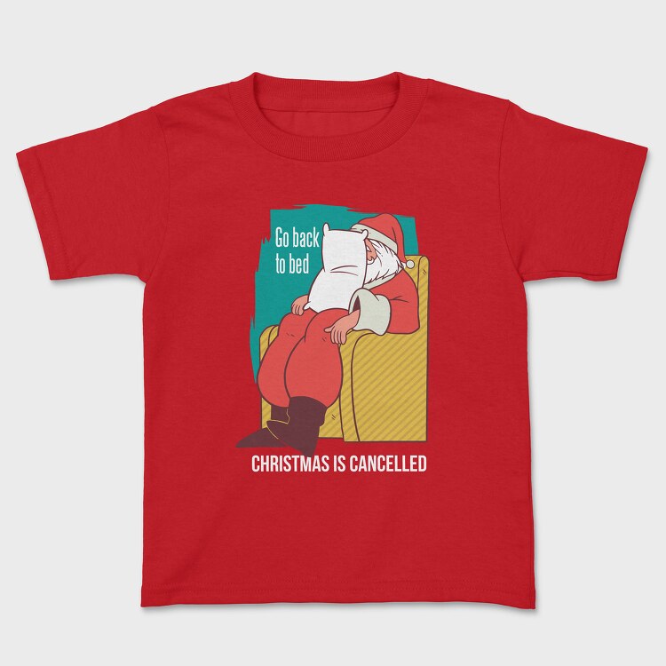 Christmas Is Cancelled, Kids' T-Shirt