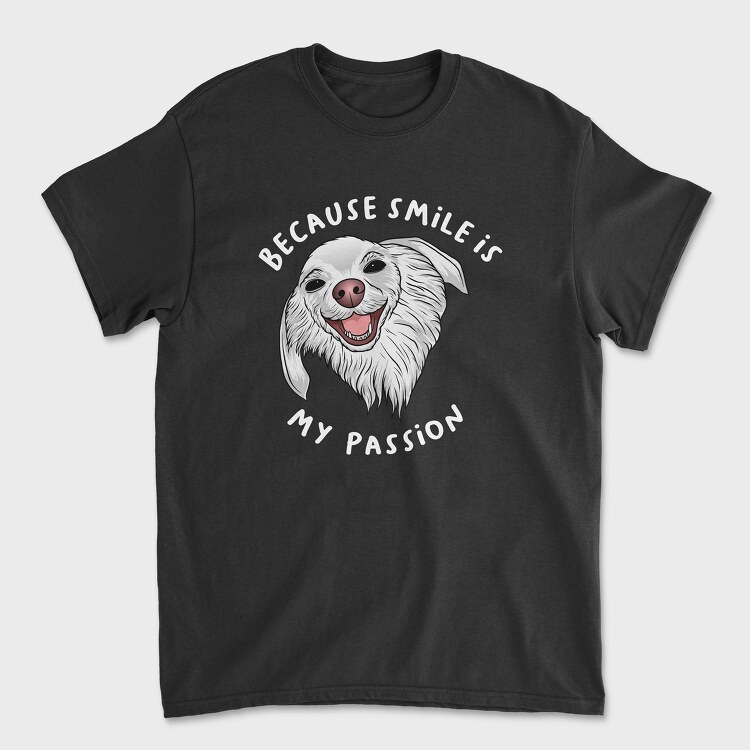 Because Smile Is My Passion, Unisex Men's T-Shirt