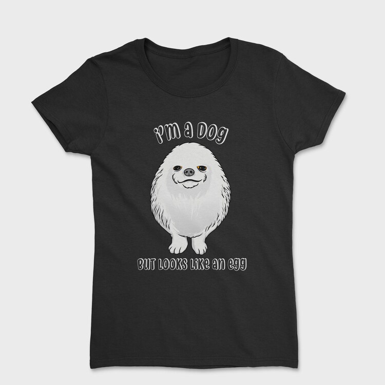 I Am a Dog, Women's T-Shirt