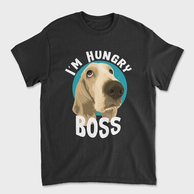 I Am Hungry Boss, Unisex Men's T-Shirt