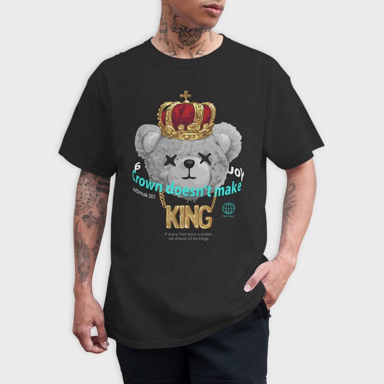 A Crown Doesnt Make You King Teddy, Unisex Men's T-Shirt