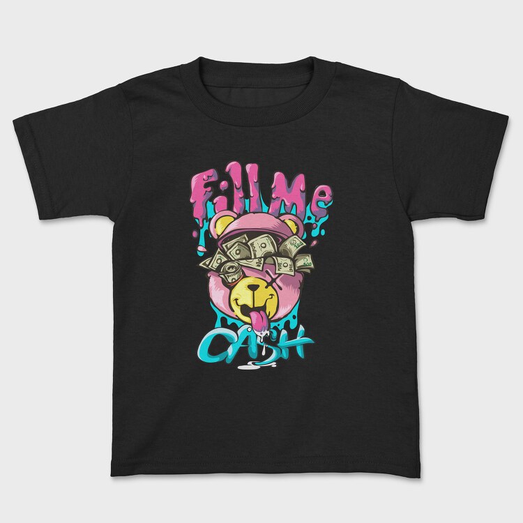 Fill Me Cash Teddy Bear, Kids' T-Shirt