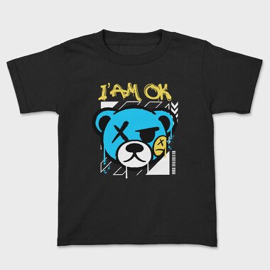 I Am Ok Teddy Bear, Kids' T-Shirt