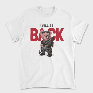 I Will Be Back Teddy, Унисекс Мъжка Тениска