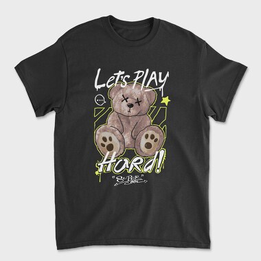 Lets Play Hard Teddy Bear, Unisex Men's T-Shirt