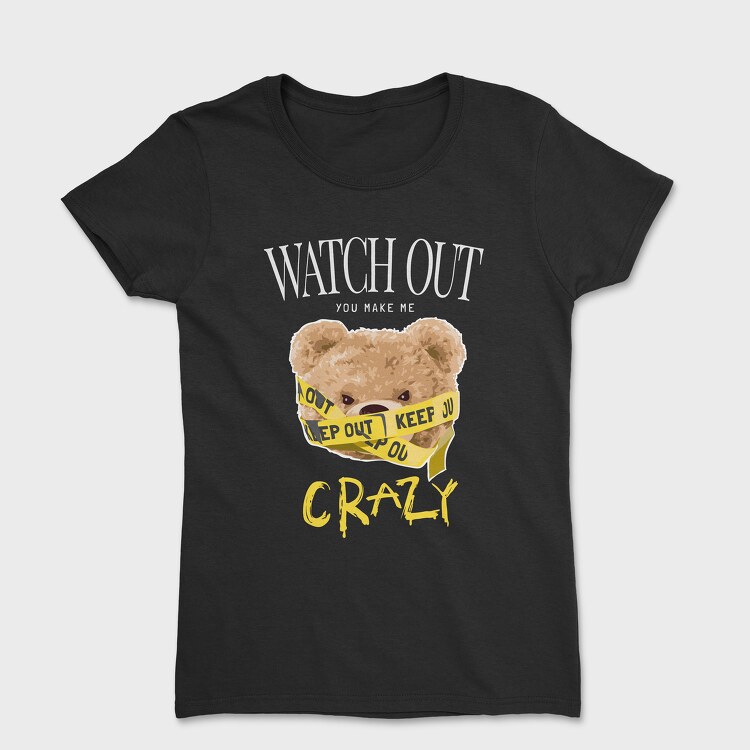 You Make Me Crazy Teddy, Дамска Тениска